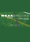 Weak Species (2009).jpg